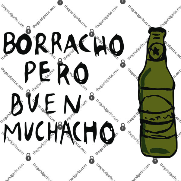 Borracho Pero Buen Muchacho T Shirt