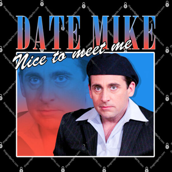 Date Mike Nice To Meet Me Shirt 2