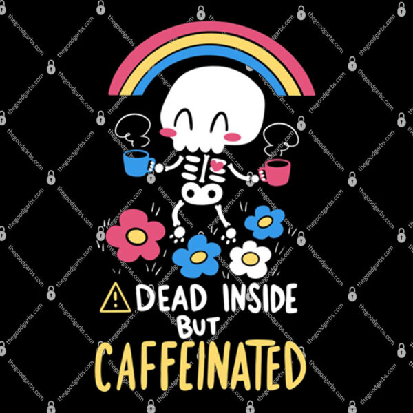Dead Inside But Caffeinated Shirt 1