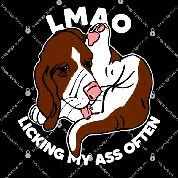 Dog Lmao Licking My Ass Often TShirt