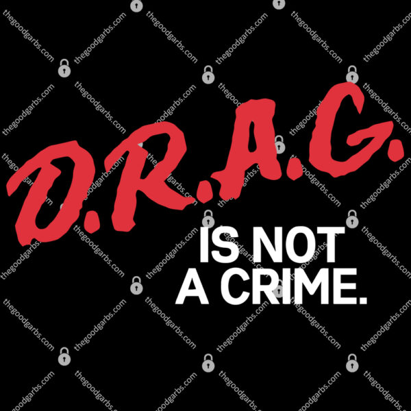 Drag is Not A Crime TShirt