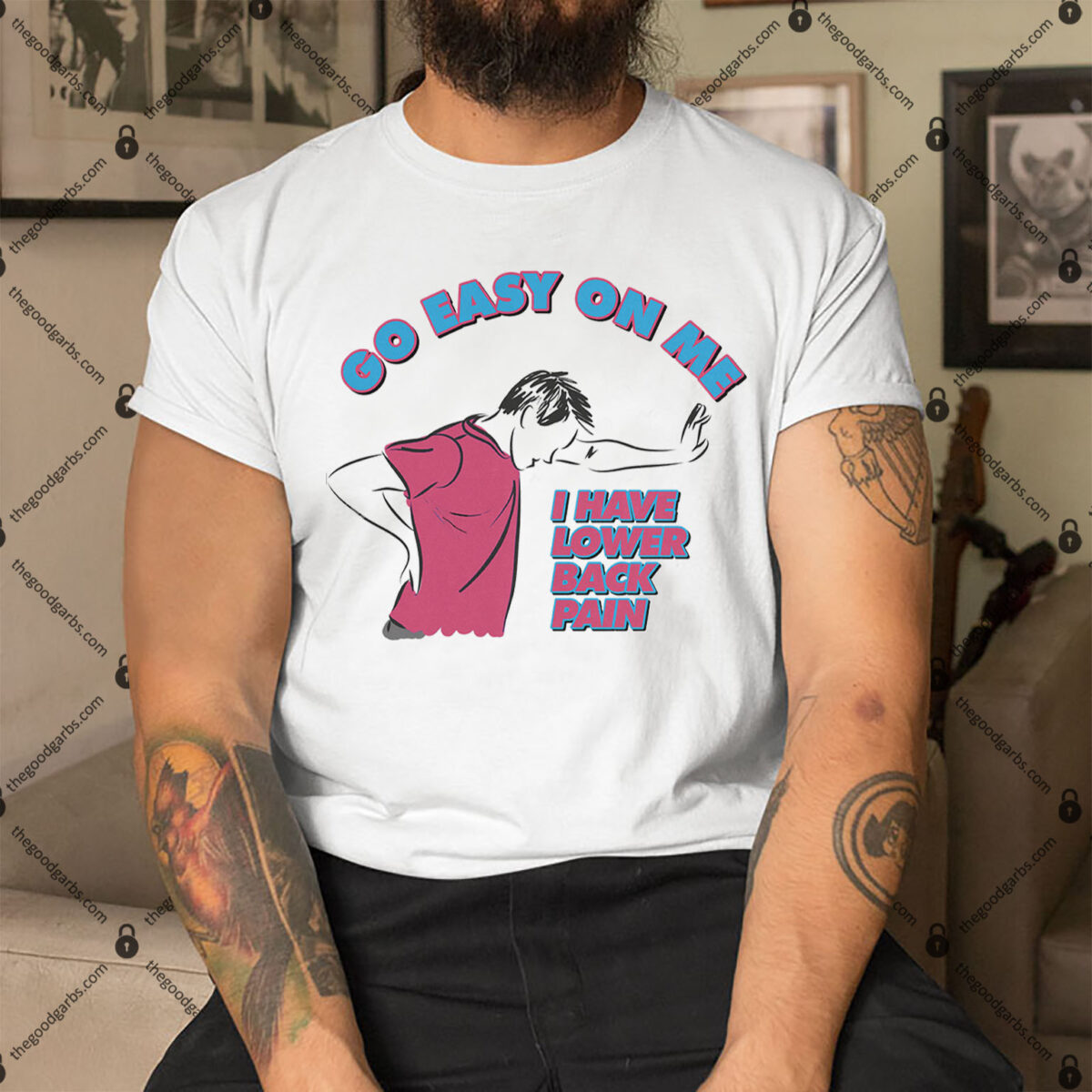 I Have Lower Back Pain Go Easy On Me Shirt