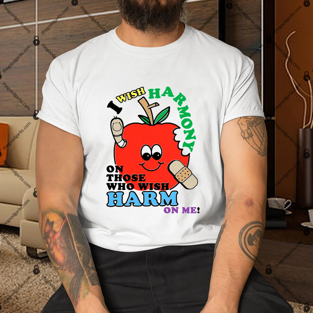 I Wish Harmony To Those Who Wish Harm On Me Shirt