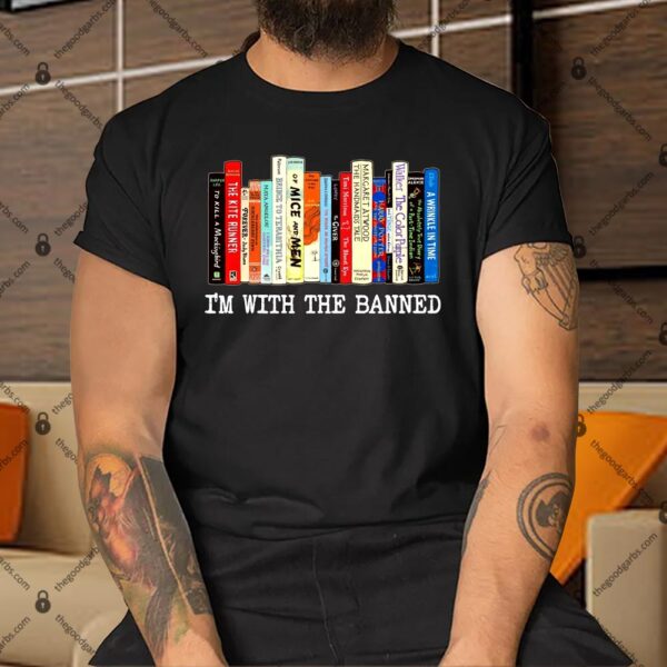 I'm With The Banned Reading Books Shirt