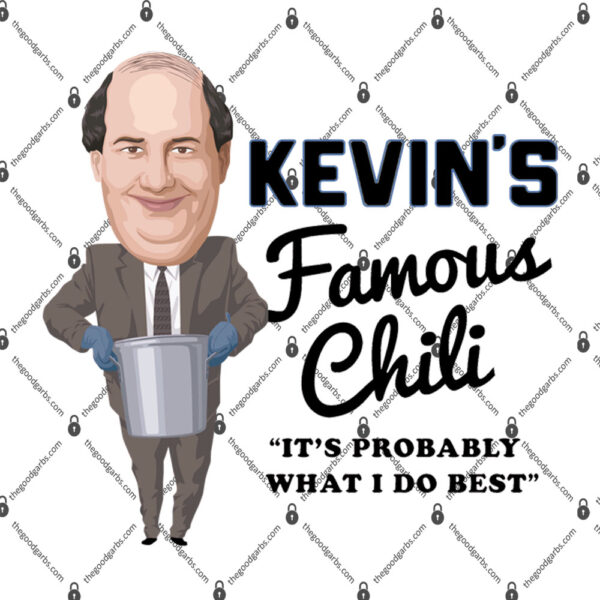 Kevin's Famous Chili it's Probably What i Do Best Shirt 1