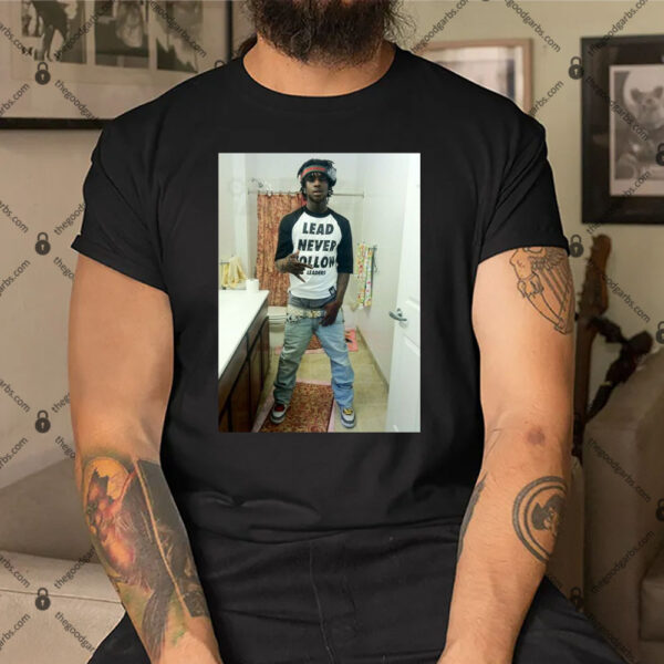 Lead Never Follow Leaders Shirt