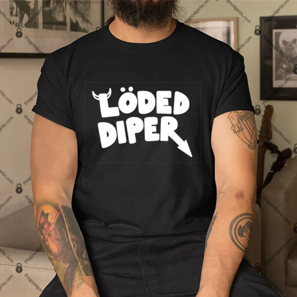 Loded Diper Shirt