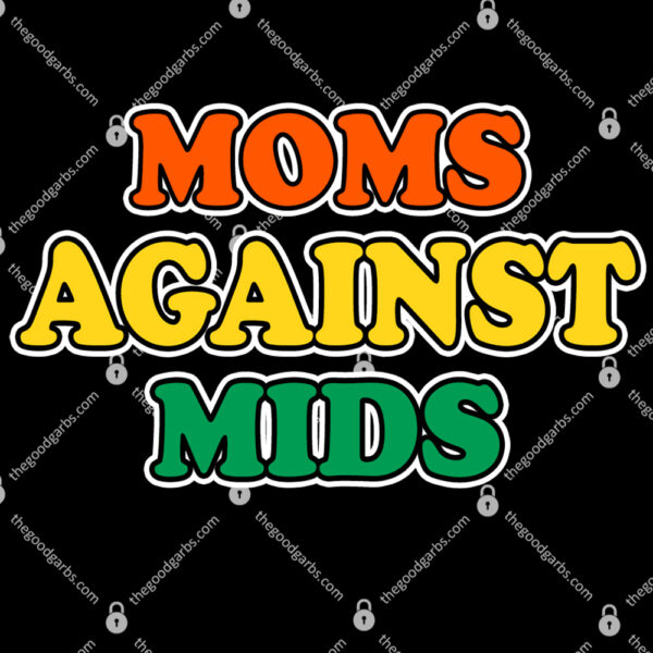 Moms Against Mids TShirt