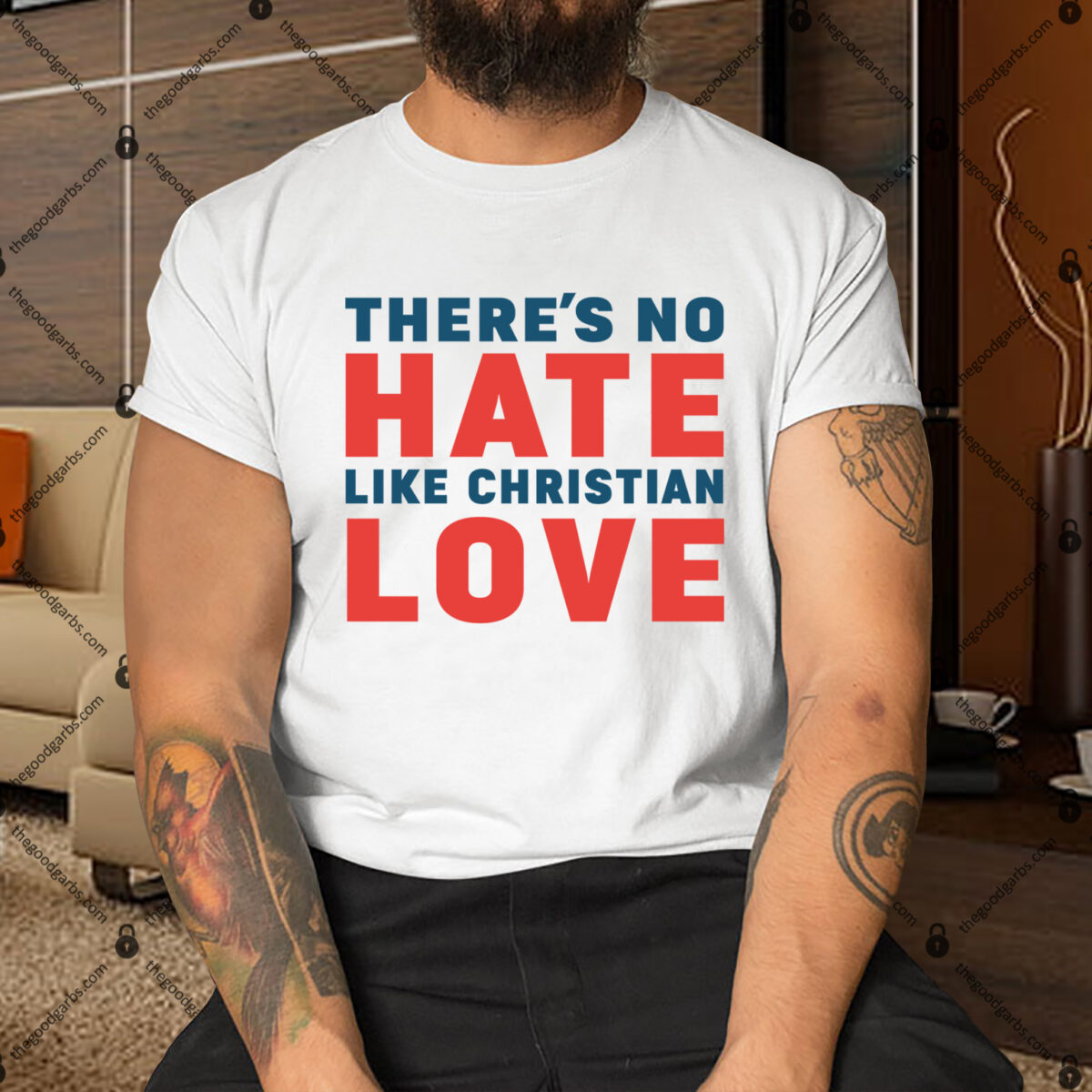 There's No Hate Like Christian Love Shirt