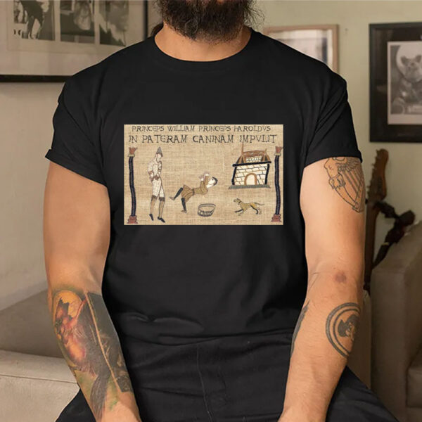 Princeps William Princeps Haroldvs In Pateram Caninam Impvlit Shirt
