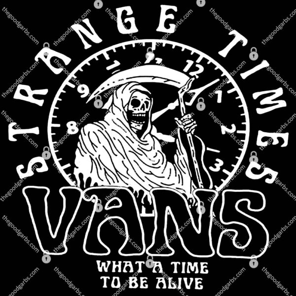 Strange Times Vans What A Time To Be Alive Shirt