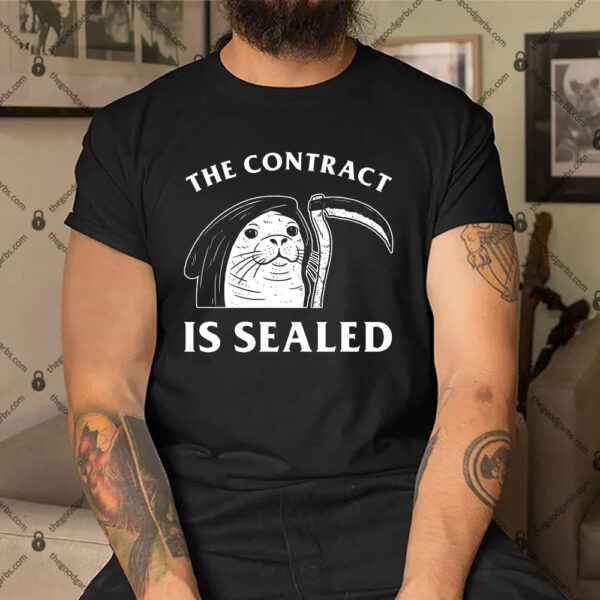 The Contract Is Sealed Shirt