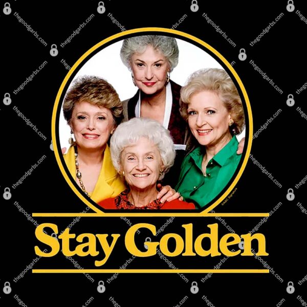 The Golden Girls Stay Golden T-Shirt