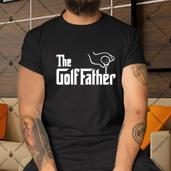 The Golf Father Shirt