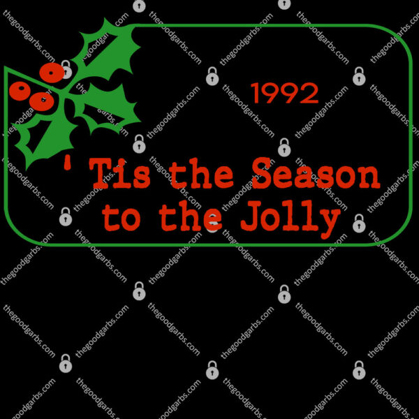 Tis The Season To Be Jolly 1992 Shirt 1