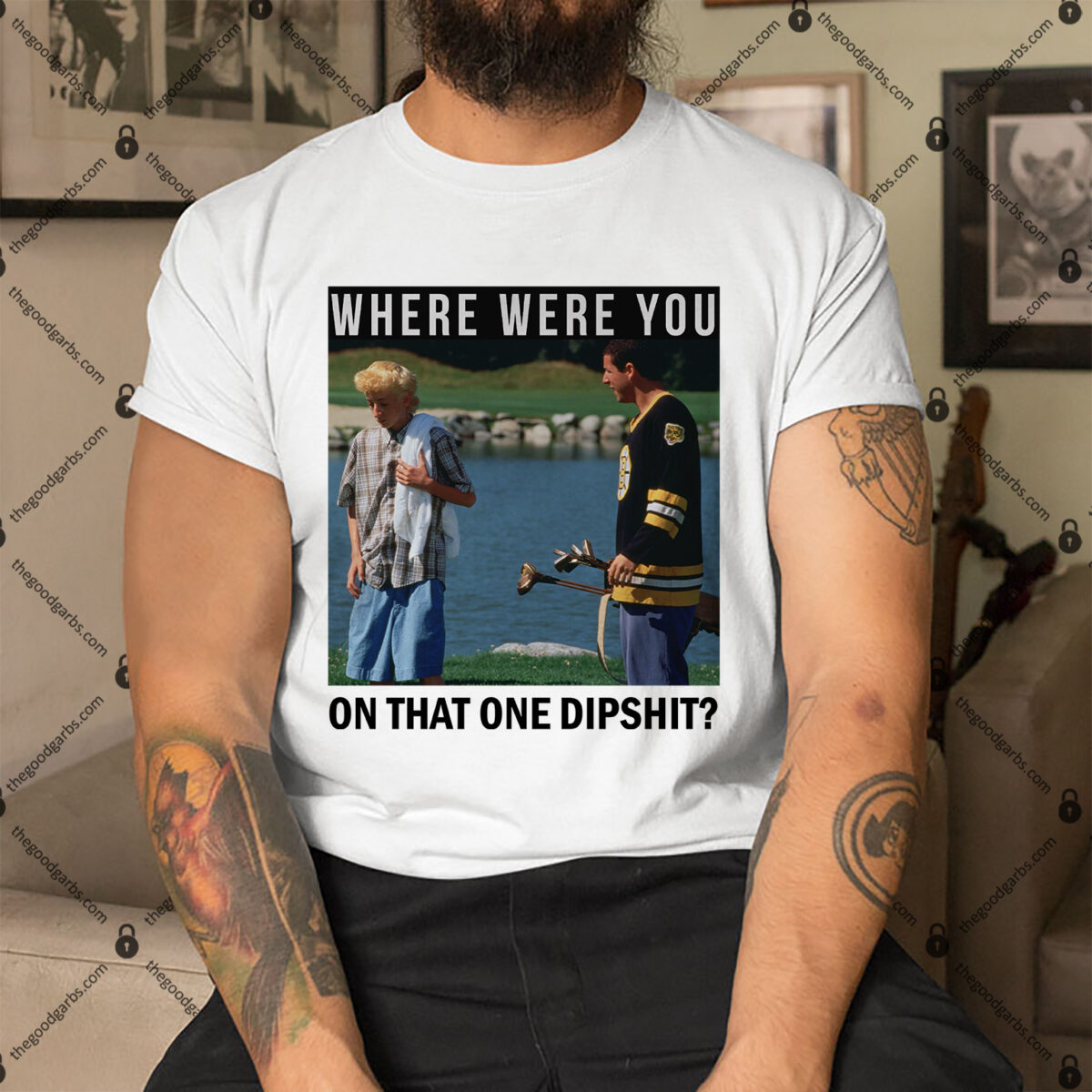 Where Were You On That One Dipshit Shirt 1