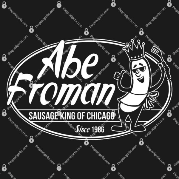 Abe Froman Sausage King Of Chicago Since 1986 T-Shirt