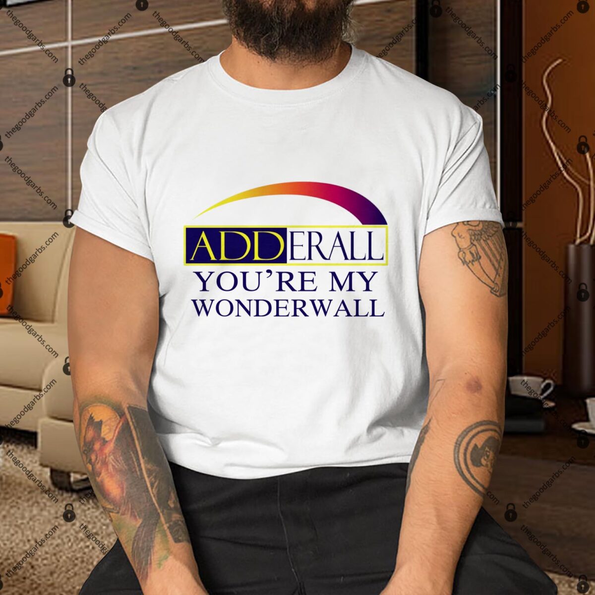 Adderall You're My Wonderwall Shirt