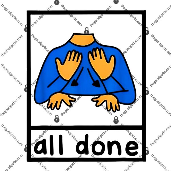 All Done Sign Language Speech Pathology Aac Sped Teacher Toddler T-Shirt