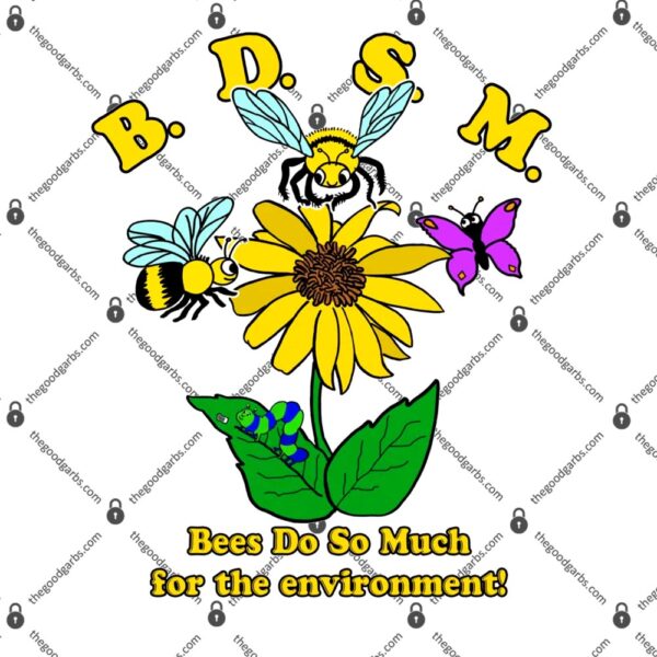 BDSM Bees Do So Much For The Environment T-Shirt