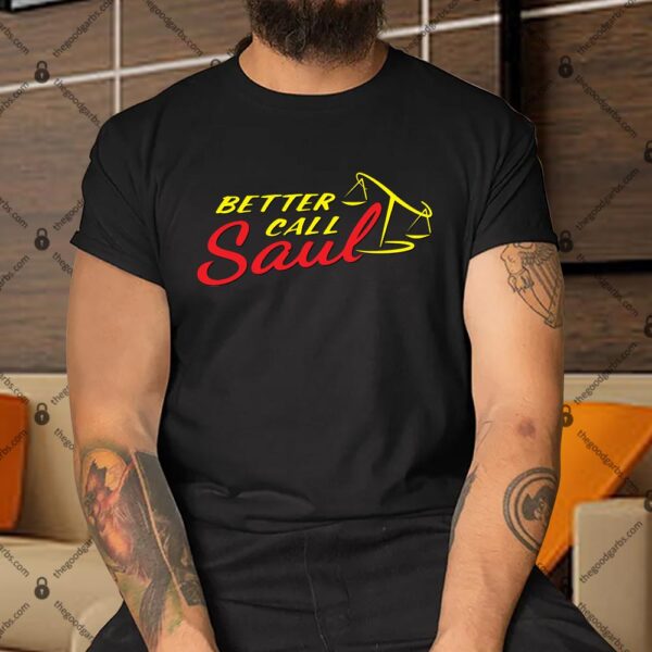 Better call Saul Shirt
