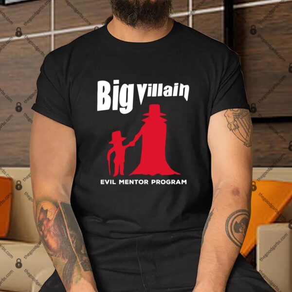 Big Villain Evil Mentor Program Shirt