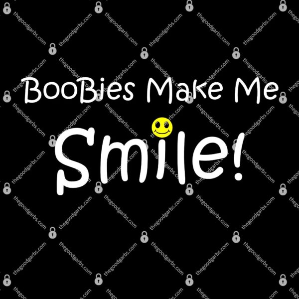 Boobies Make Me Smile T-Shirt