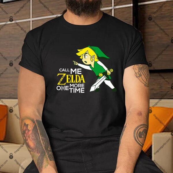 Call Me Zelda One More Time Shirt