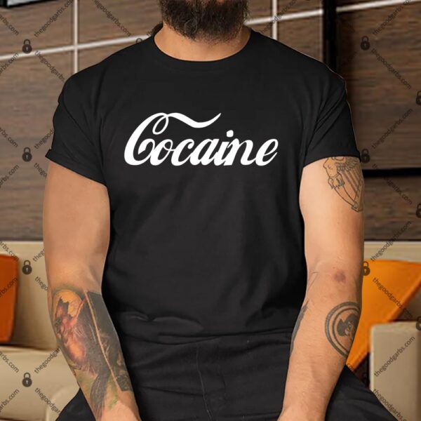 Cocaine Funny Shirt