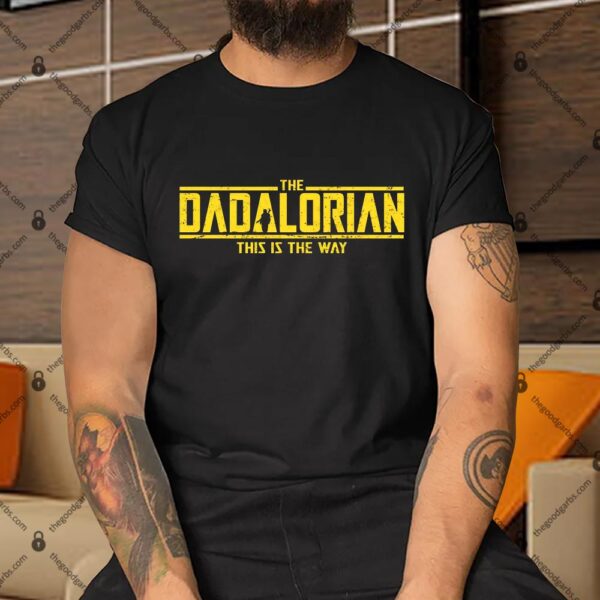 Cool The Dadalorian This Is The Way Shirt