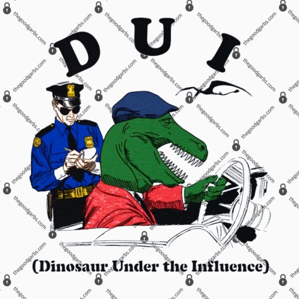 DUI Dinosaur Under The Influence T-Shirt