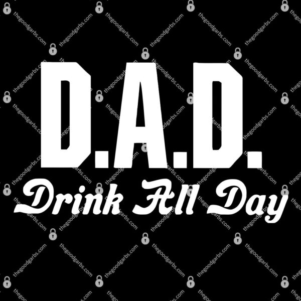 Dad Drink All Day T-Shirt