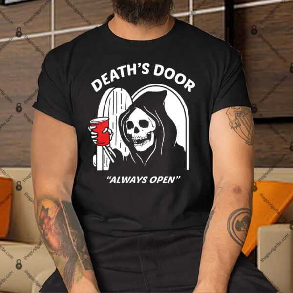 Death’s Door Always Open Shirt