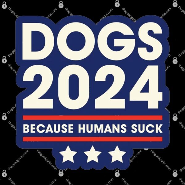 Dogs 2024 Humans Suck 2024 Election T-Shirt