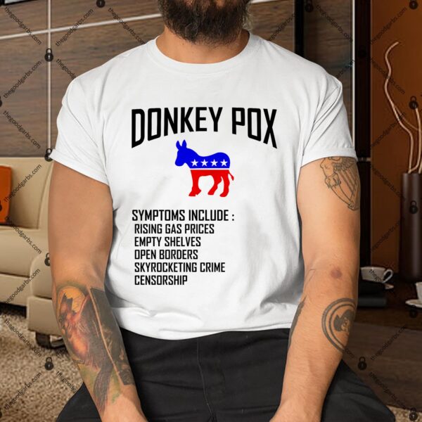 Donkey Pox Funny Symptoms Political Anti Biden Shirt