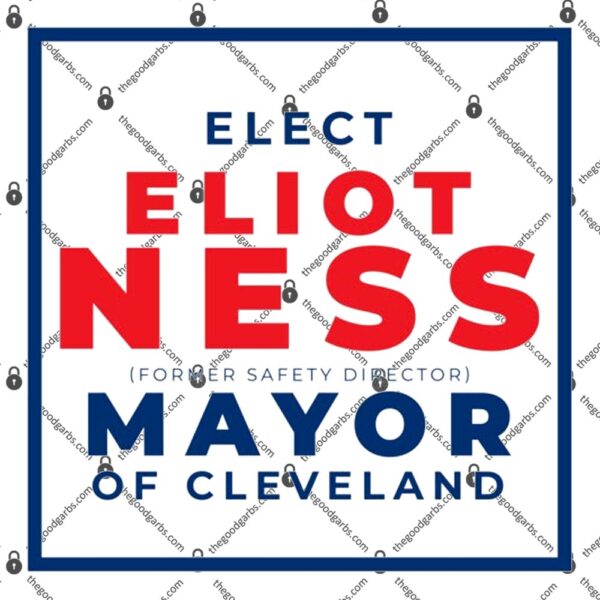 Elect Eliot Ness Mayor of Cleveland the Untouchable T-Shirt