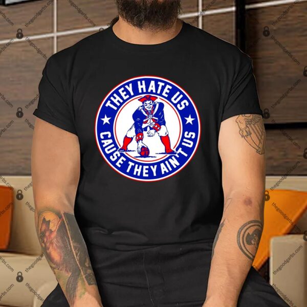 Football Champions They Hate Us Cause They Ain't US New England T-Shirt