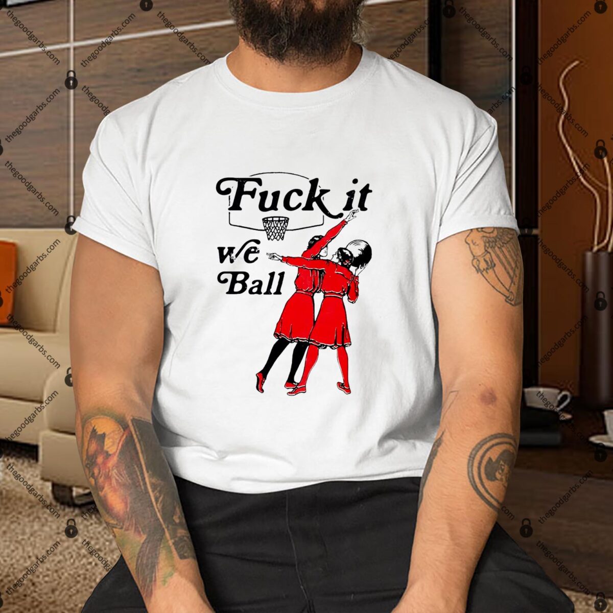 Fuck It We Ball Shirt