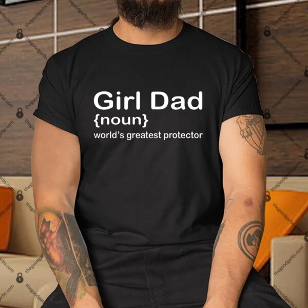 Girl Dad Proud Father Of Girl Dad Fun Fathers Shirt