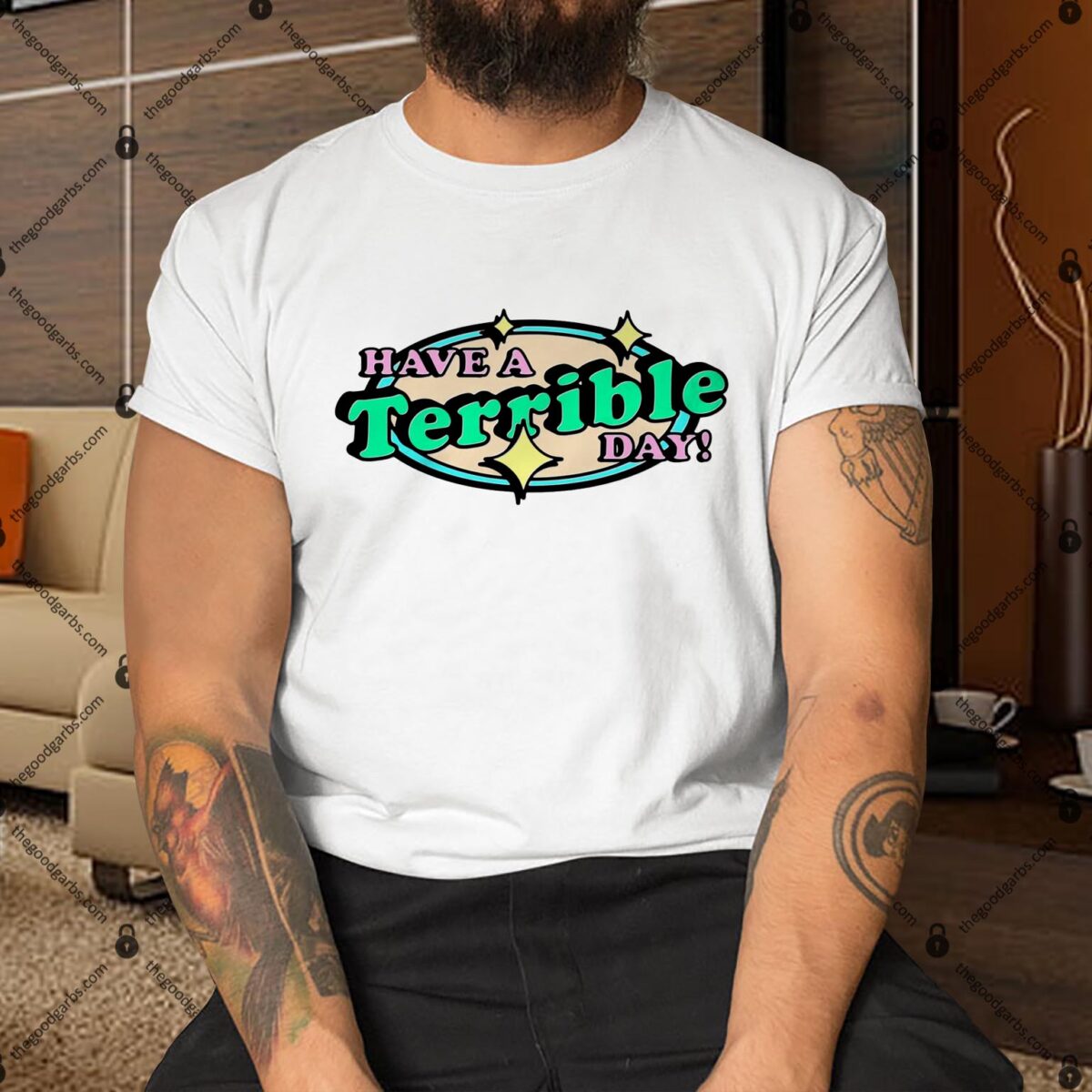 Have a terrible day Shirt