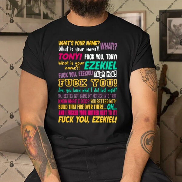 Hey What's Your Name Tony And Ezekiel Funny Meme Shirt