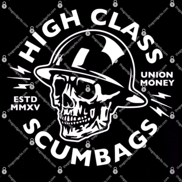 High Class Scumbags T-Shirt