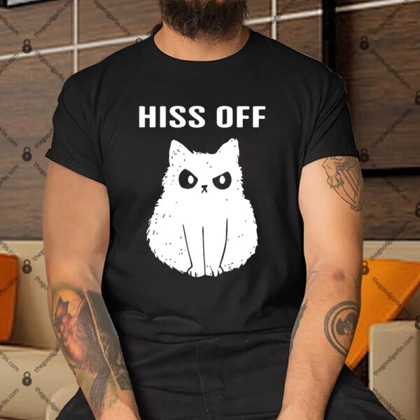 Hiss Off Cat Shirt – Funny Cat Tees – Cat Graphic Shirt
