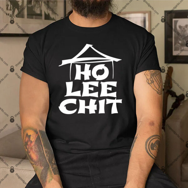 Ho Lee Chit Shirt