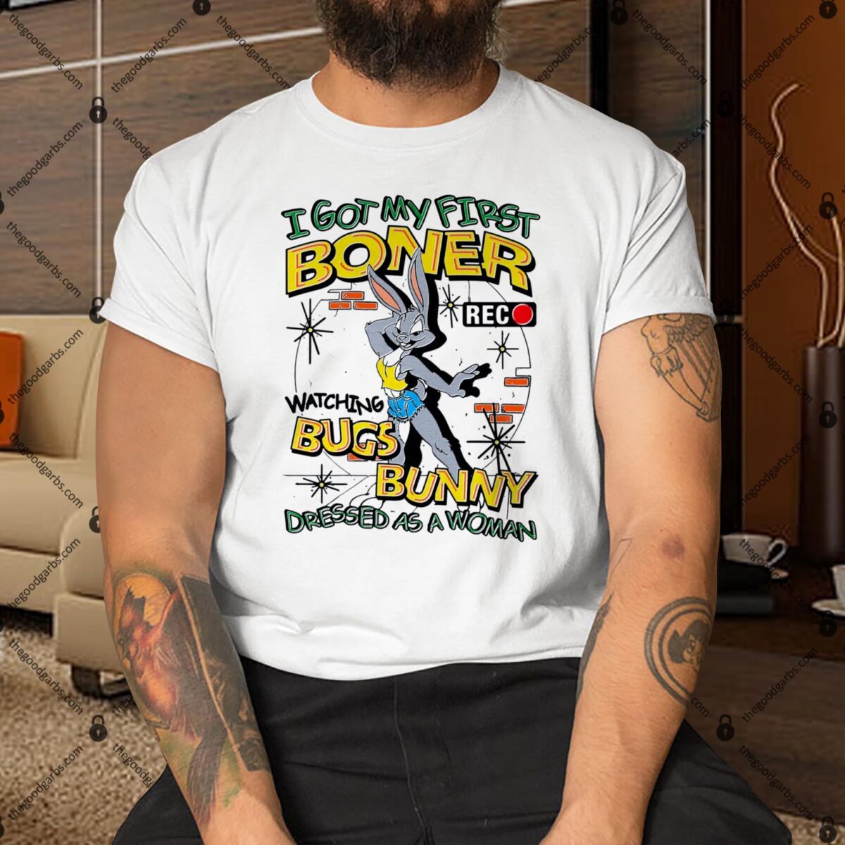 I Got My First Boner Watching Bugs Bunny Dressed As A Woman Shirt