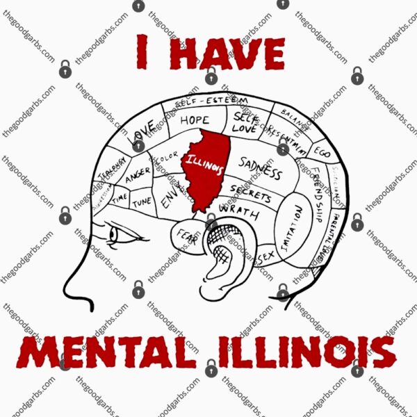 I Have Mental Illinois Shirt