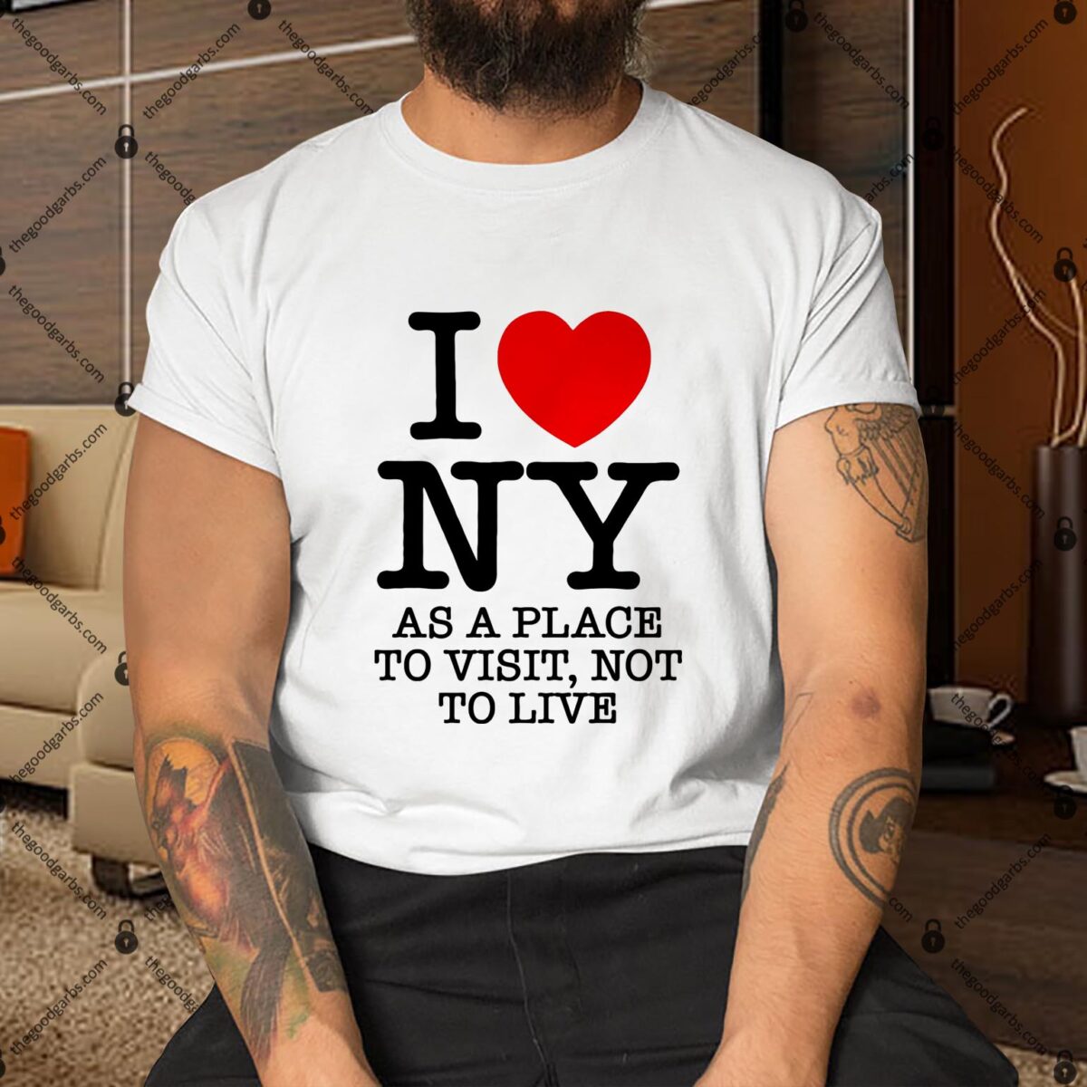 I Love Ny (As A Place To Visit Not To Live) Shirt