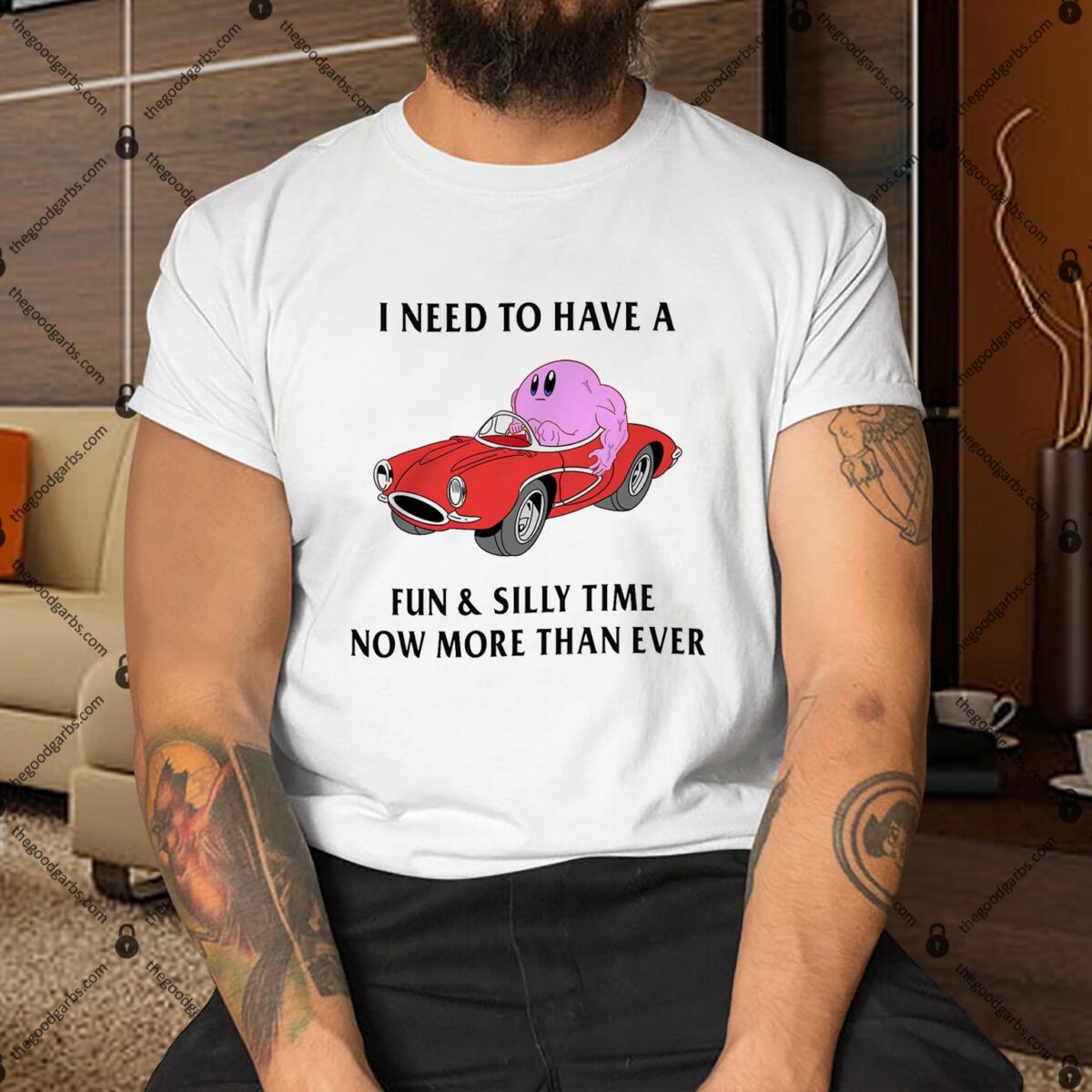 I Need To Have A Fun & Silly Time Now More Than Ever Shirt