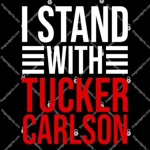 I Stand With Tucker Carlson Political T-Shirt