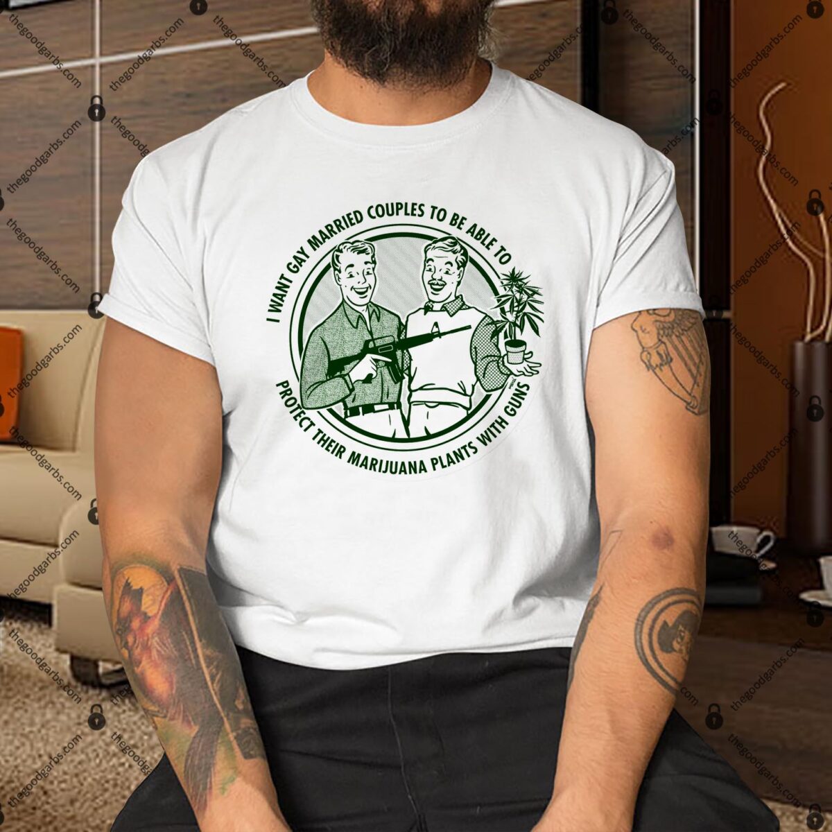 I Want Gay Married Couples to Be Able to Protect Their Marijuana Plants with Guns Shirt